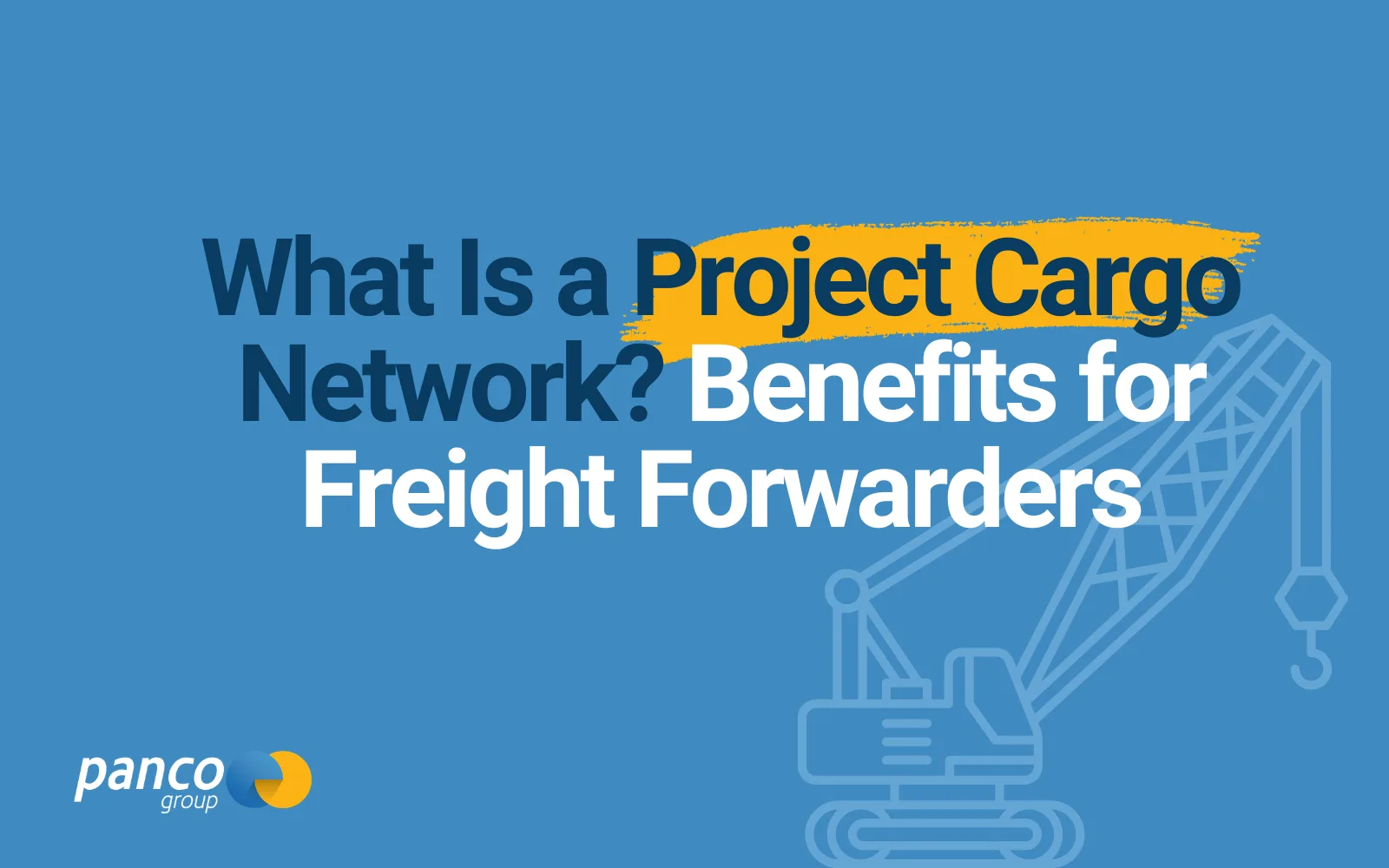 What Is a Project Cargo Network? Benefits for Freight Forwarders