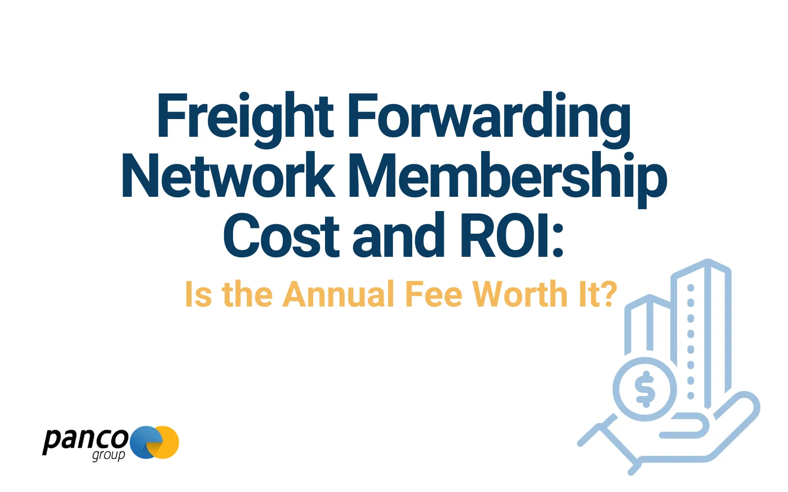 Freight Forwarding Network Membership Cost and ROI: Is the Annual Fee Worth It?