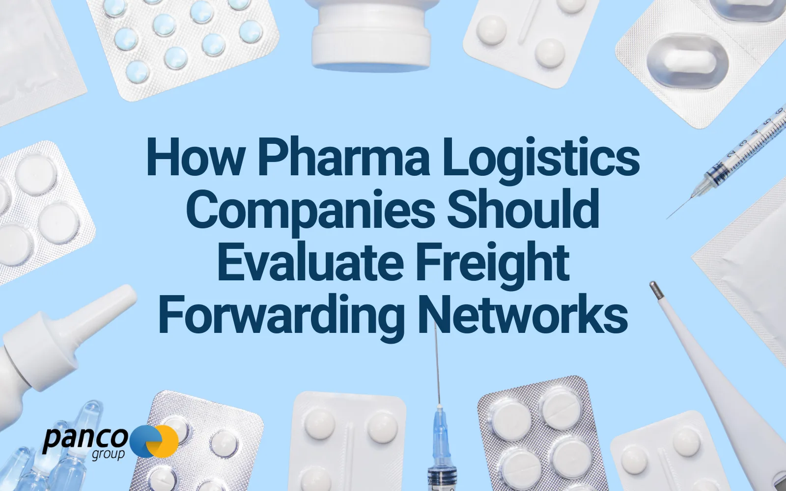 How Pharma Logistics Companies Should Evaluate Freight Forwarding Networks